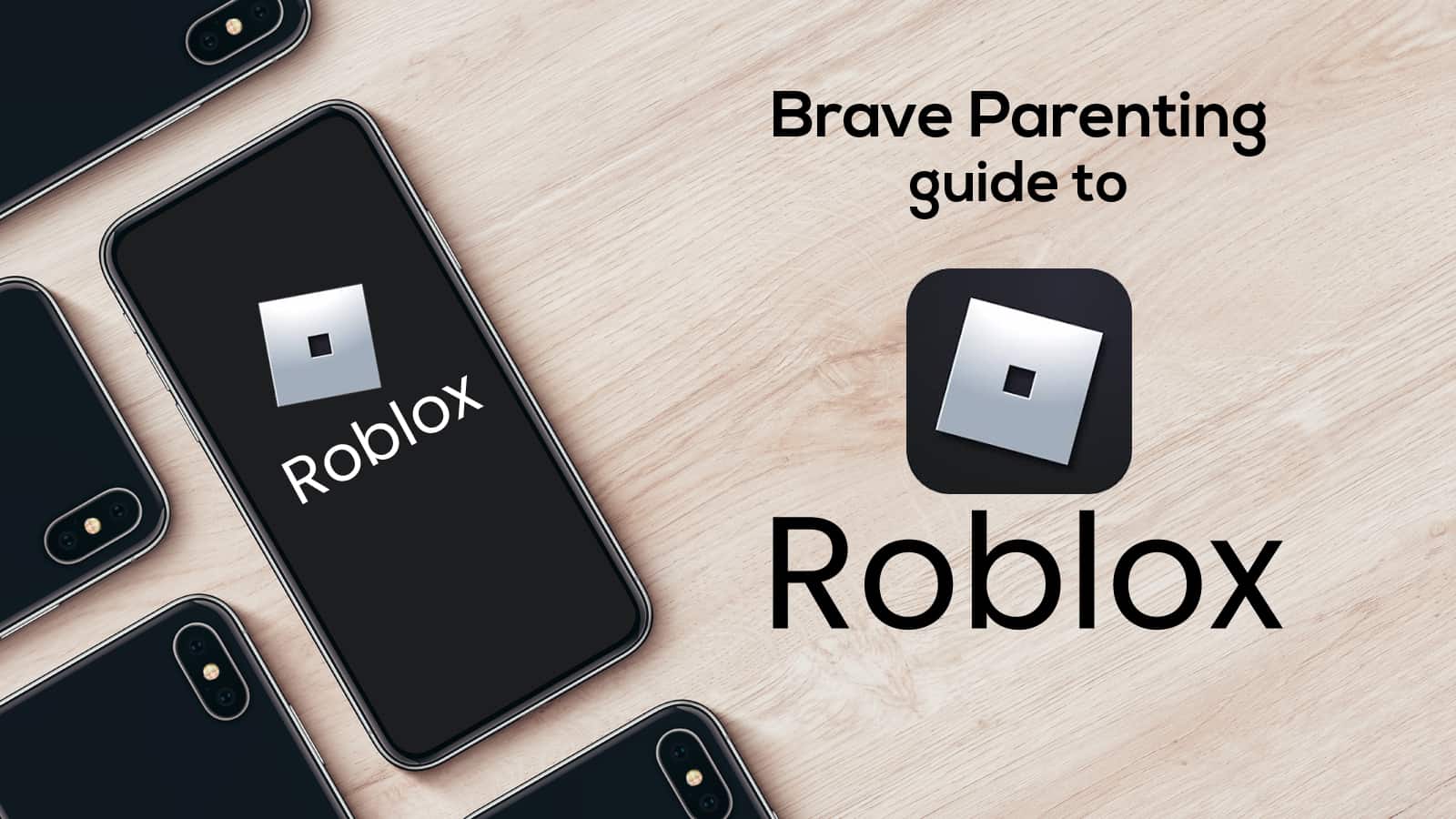 Brave Parenting Guide to Roblox - Brave Parenting