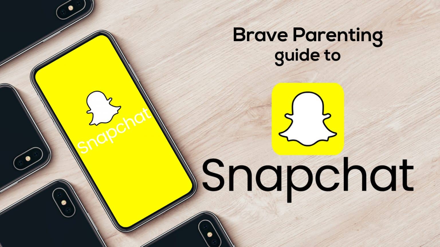 Brave Parenting Guide To Snapchat - Brave Parenting