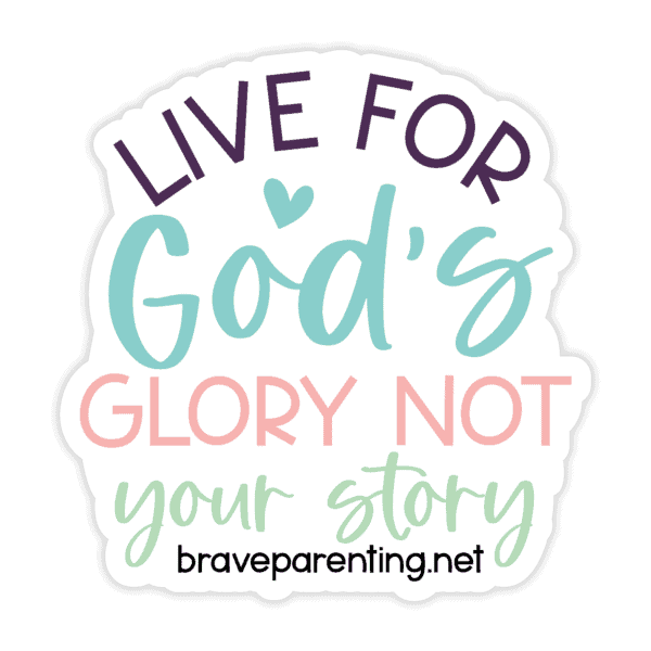 "Live For God's Glory Not Your Story" Sticker