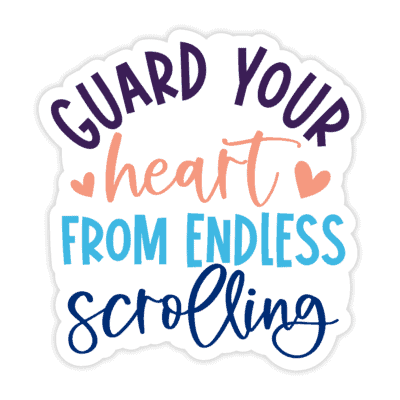 "Guard Your Heart From Endless Scrolling" Sticker - Version 3