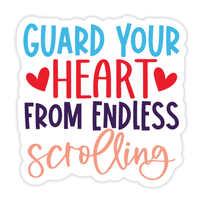 "Guard Your Heart From Endless Scrolling" Sticker - Version 2