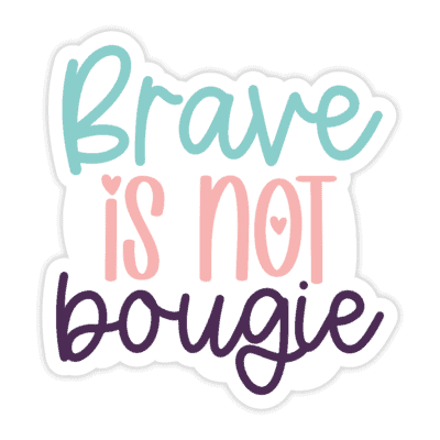 "Brave Is Not Bougie" Sticker - Version 4