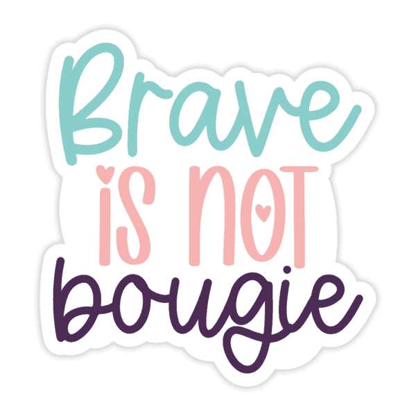 "Brave Is Not Bougie" Sticker - Image 5