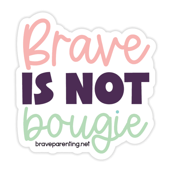 "Brave Is Not Bougie" Sticker