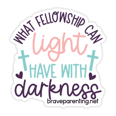 "What Fellowship Can Light Have With Darkness" Sticker - Version 3