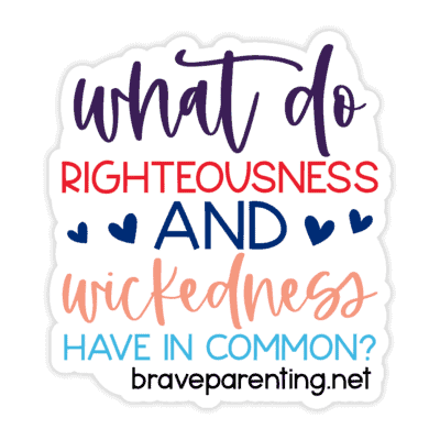 "What Do Righteousness And Wickedness Have In Common?" Sticker - Version 4
