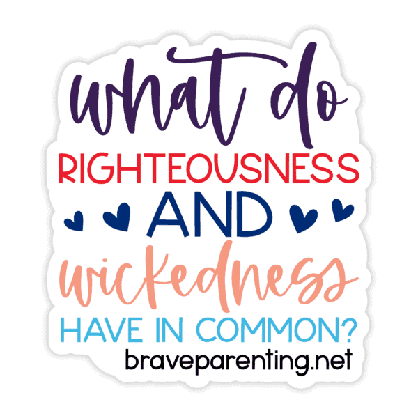 "What Do Righteousness And Wickedness Have In Common?" Sticker - Image 4