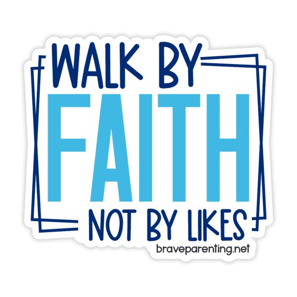 "Walk By Faith Not By Likes" Sticker