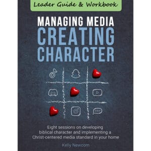 Managing Media Creating Character: Leader Guide and Workbook