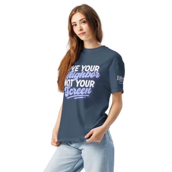 Love Your Neighbor, Not Your Screen T-Shirt - Image 3