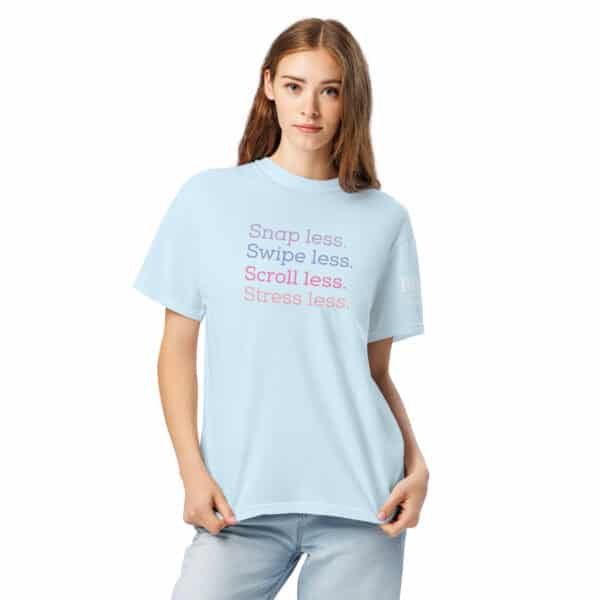 Snap less. Swipe less. Scroll less. Stress less. T-shirt - Image 7