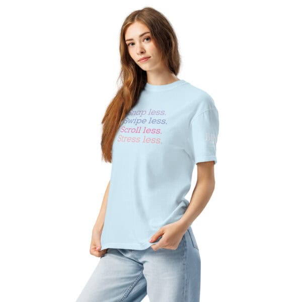 Snap less. Swipe less. Scroll less. Stress less. T-shirt - Image 16