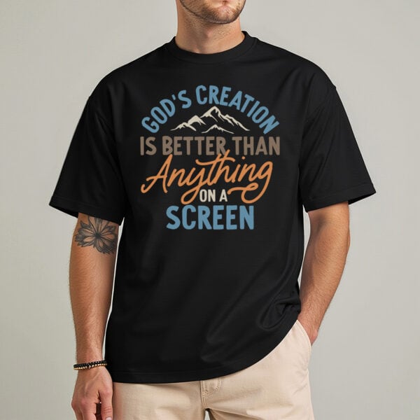 God's Creation Is Better Than Anything On A Screen - Image 2