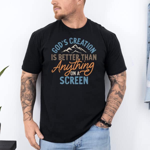 God's Creation Is Better Than Anything On A Screen - Image 5
