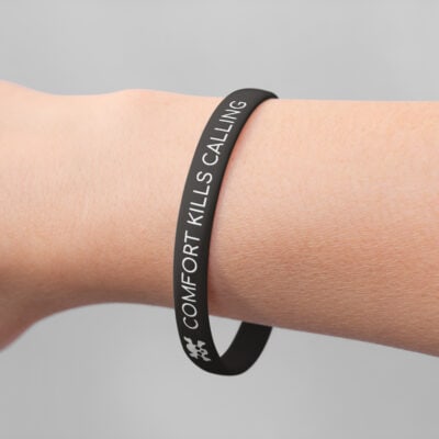 "Comfort Kills Calling" Wristband
