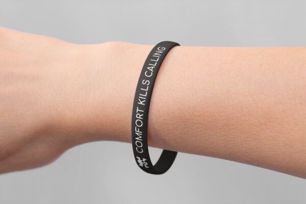 "Comfort Kills Calling" Wristband