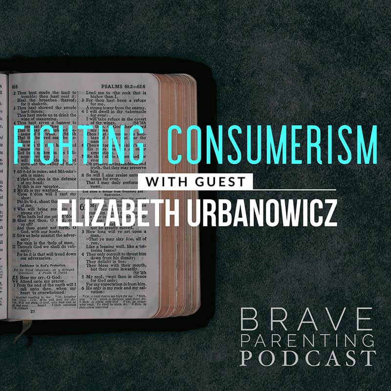 Ep. 199: Fighting Consumerism with Elizabeth Urbanowicz Ep. 199: Fighting Consumerism with Elizabeth Urbanowicz