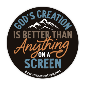 God’s Creation is Better Than Anything on a Screen – Round Sticker