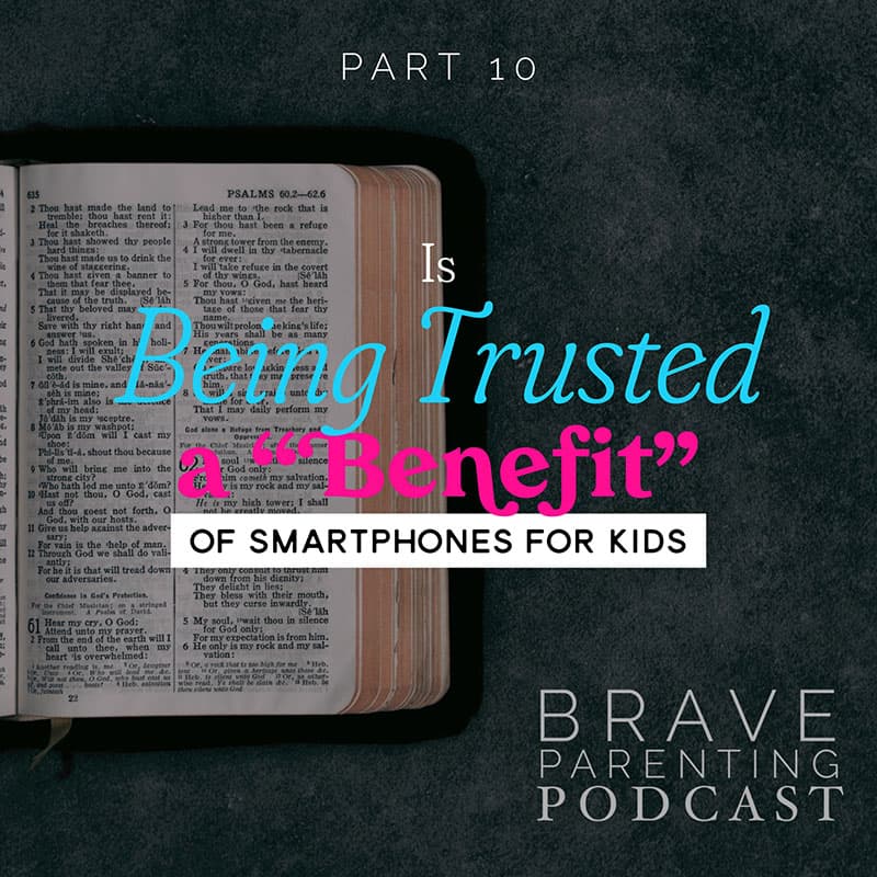 Ep. 224: Is “Being Trusted” a Benefit of Smartphones for Kids? episode artwork